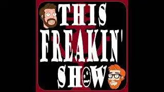 This Freakin&lsquo; Show - S05 E24 - We Be Heading to C2E2 & Infinite Monkeys