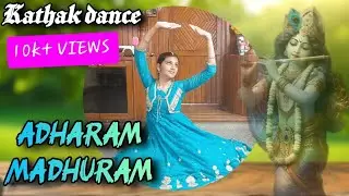 ADHARAM MADHURAM | Madhurashtakam | Kathak classical dance | Shri Krishna dance |Rachana