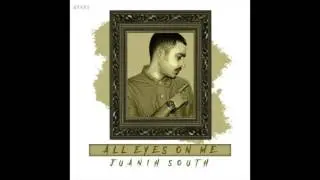 JUANIH SOUTH - All eyes on me  (Prod. CorMill)