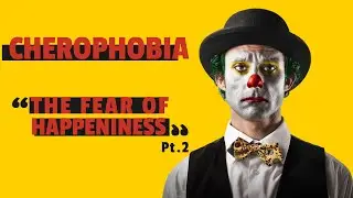 Cherophobia Part 2 ( Causes & treatment)