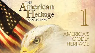America&rsquo;s Godly Heritage | The American Heritage Collection