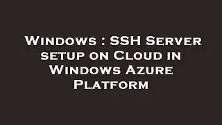Windows : SSH Server setup on Cloud in Windows Azure Platform