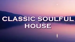 CLASSIC SOULFUL HOUSE