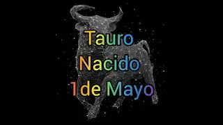 Tauro Nacido El 1 De Mayo   #Tauro #Taurino #1DeMayo