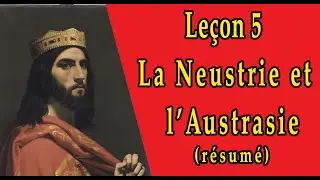[LE&Ccedil;ON 5 LA NEUSTRIE ET L'AUSTRASIE (version courte)] LES LE&Ccedil;ONS D'HISTOIRE DE NOS AIEUX.