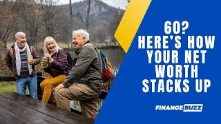 Here&rsquo;s the Average Net Worth of 60-Year-Old Americans (How Do You Compare?)