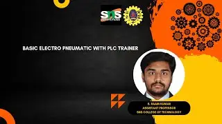 DT CASE STUDY BASIC ELECTRO PNEUMATIC WITH PLC TRAINER | ADDITIVE MANUFACTURING | SNS INSTITUTIONS