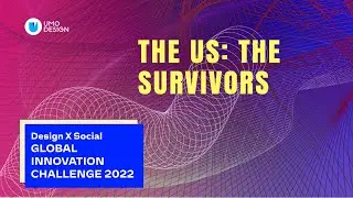 The Us; The Survivors at Design X Social 2022: Global Social Innovation Challenge