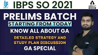 IBPS SO 2021 | Prelims Batch Starting From Today | Know All About GA