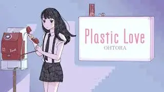 OHTORA『Plastic Love』- Mariya Takeuchi cover