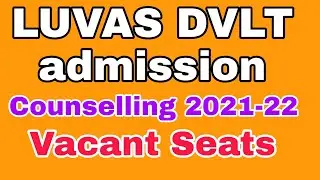 LUVAS DVLT admission 2021-22| DVLT Counselling 2021| DVLT vacant seats