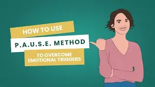 How to use the PAUSE Method to overcome emotional triggers