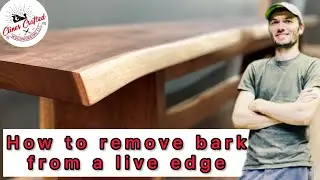 How to remove bark from live edge slab | woodworking projects