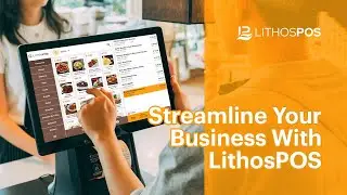 Оптимизируйте свой бизнес: LithosPOS &mdash; оптимальное решение для управления ресторанами и розничной торговлей
