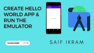 Create a hello world app & run the (AVD) emulator. in Android Studio
