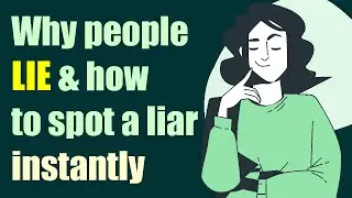 Why People Lie & How to Spot a Liar Instantly