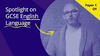 В центре внимания: экзамен GCSE по английскому языку: часть 1, вопрос 4