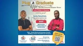 Plug a Graduate | Decent Work & Economic Growth with Selelo Ramohlola | TUTFM Ground Breaker Show