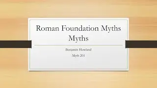 Myth 201: Roman Foundation Myths