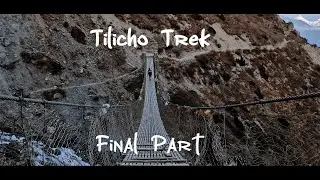 TILICHO LAKE TREK || PART 3 || HAMI KETA HARU