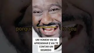 UM HOMEM VAI SE APROXIMAR DE VOCE E VAI TE CONTAR UM SEGREDO ✅