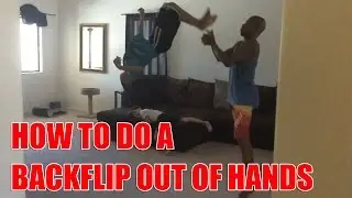 Tutorial: How to do a Backflip Out Of Hands