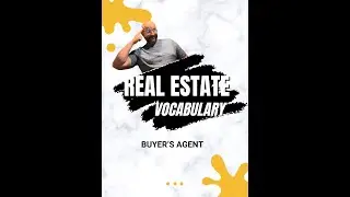 Real estate vocabulary. Buyer&rsquo;s agent.