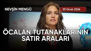 Nevşin Meng&uuml;: &Ouml;CALAN TUTANAKLARININ SATIR ARALARI, tarih: 25 Ocak 2026