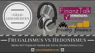 FinanzTalk: Frugalismus versus Hedonismus - Bedeutet Verzicht immer die totale Selbstgei&szlig;elung?