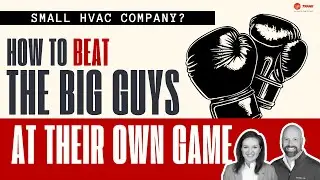 HVAC FULL BLAST, EP 15: Small HVAC Company? Here's How to Beat the Big Guys at Their Own Game