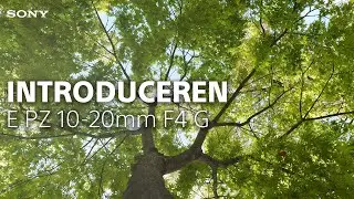 Maak kennis met de Sony E PZ 10-20 mm F4 G Lens