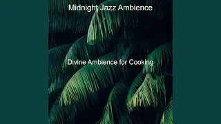 Divine Ambience for Cooking