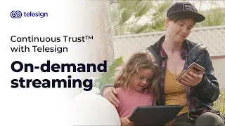 Continuous Trust™ with Telesign | On-demand streaming