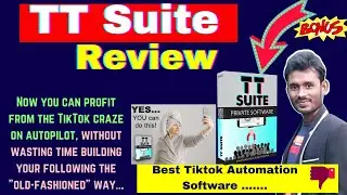 TT Suite Review +Bonuses| You Can Grow Your TikTok Following On Autopilot.TikTok Automation Software