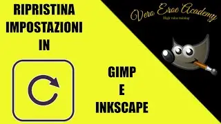 RIPRISTINA IMPOSTAZIONI IN GIMP E INKSCAPE - GIMP DEFAULT SETTINGS - INKSCAPE DEFAULT SETTINGS
