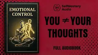 The Silent Observer: How to Detach From Your Own Mind | Full Audiobook