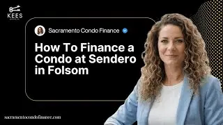 How To Finance a Condo at Sendero in Folsom