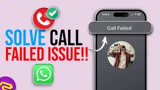 How to Solve Call Failed Issues on WhatsApp on iPhone | WhatsApp Call Failed Fix