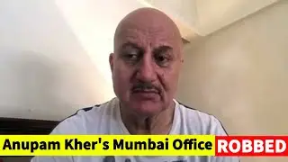 Anupam Kher&rsquo;s Mumbai Office Robbed: &lsquo;Two Thieves Stole Entire Safe, A Film&rsquo;s Negative | JyotiSpeaks