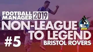 Non-League to Legend FM19 | BRISTOL ROVERS | Part 5 | NEW SEASON | Football Manager 2019