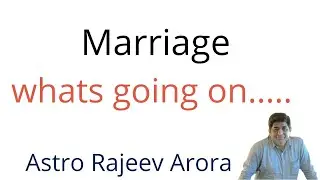 Marriage Problem - Astro Rajeev Arora