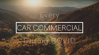 Every Car Commercial During COVID