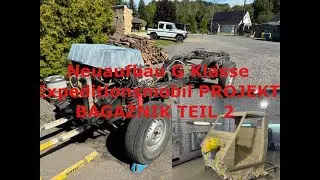 Neuaufbau G Klasse Expeditionsmobil PROJEKT BAGAŻNIK    TEIL 2