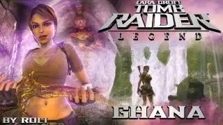 Tomb Raider: Legend - Ghana (Level 4) Walkthrough