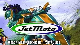 What A Mean Checkpoint - Jet Moto Trophy Guide