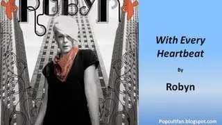 Robyn - With Every Heartbeat (Lyrics)