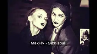 MaxFly - Sick soul (Official Audio)