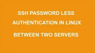 Configure password less SSH connectivity between Linux servers using SSH keygen