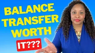 Should I do a credit card balance transfer...Is it WORTH it?