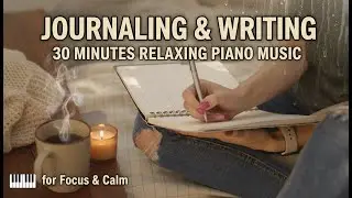 Relaxing Piano Music for Journaling & Writing